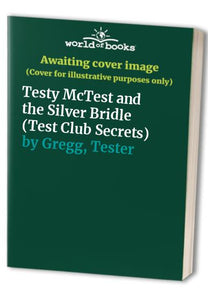 Testy McTest and the Silver Bridle 