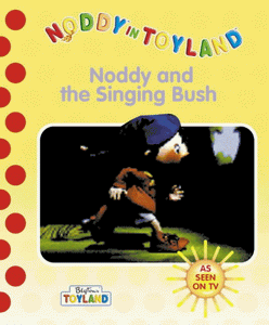 Noddy and the Singing Bush 