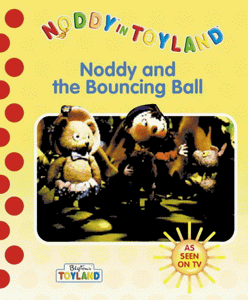 Noddy and the Bouncing Ball 