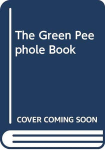 The Green Peephole Book 