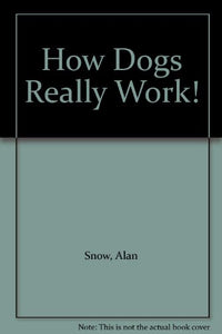 How Dogs Really Work! 