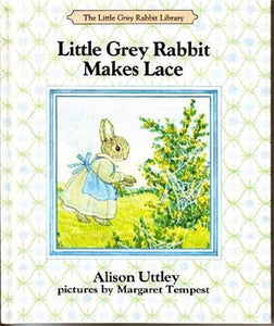 Little Grey Rabbit Makes Lace 