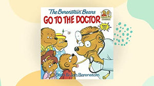 The Berenstain Bears Go to the Doctor 