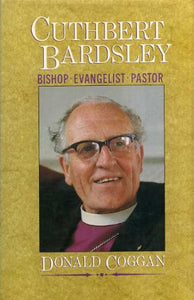 Cuthbert Bardsley: Bishop, Evangelist, Pastor 