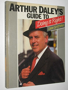 Arthur Daley's Guide to Doing it Right 