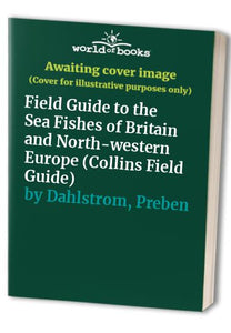 Field Guide to the Sea Fishes of Britain and North-western Europe 