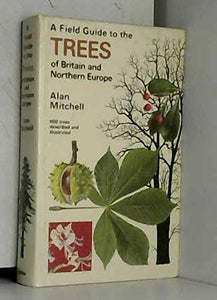 A FIELD GUIDE TO THE TREES OF BRITAIN AND NORTHERN EUROPE 