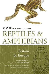 Reptiles and Amphibians of Britain and Europe 