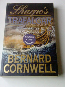 Sharpe’s Trafalgar: The Battle of Trafalgar, 21 October 1805: Book 4 (The Sharpe Series) 