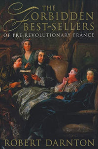 The Forbidden Bestsellers of Pre-Revolutionary France 