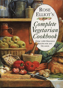 Rose Elliot's Complete Vegetarian Cookbook 