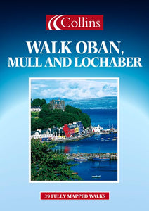 Walk Oban, Mull and Lochaber 