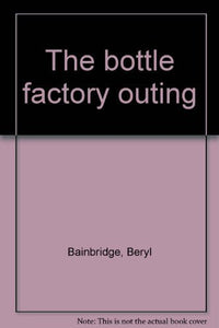 The bottle factory outing 