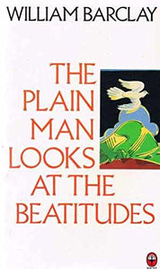 The Plain Man Looks at the Beatitudes 