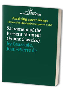 Sacrament of the Present Moment 