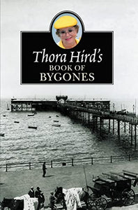 Thora Hird's Book of Bygones 