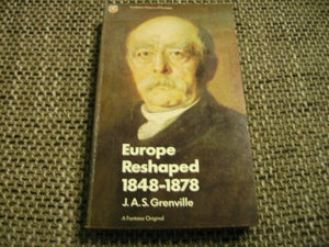 Europe Reshaped, 1848-78 (Fontana history of Europe) 