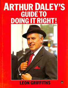 Arthur Daley's Guide to Doing it Right 