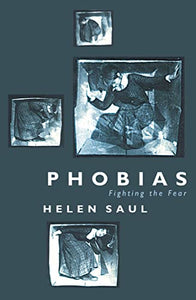 Phobias: Fighting the Fear 