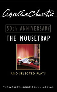 The Mousetrap and Selected Plays 