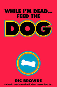 While I'm Dead...Feed the Dog 