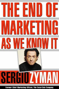 The End of Marketing as We Know it 