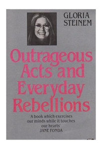 Outrageous Acts and Everyday Rebellions 