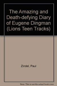 The Amazing and Death-defying Diary of Eugene Dingman 