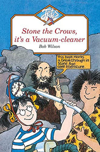 STONE THE CROWS, IT'S A VACUUM-CLEANER 