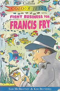 Fishy Business for Francis Fry 