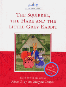 The Squirrel, the Hare and the Little Grey Rabbit 