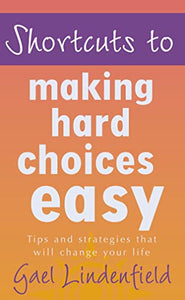 Shortcuts to Making Hard Choices Easy 