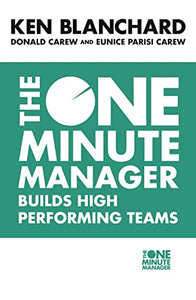 The One Minute Manager Builds High Performing Teams 