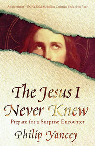 The Jesus I Never Knew 