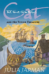 The Time-Travelling Cat and the Tudor Treasure 