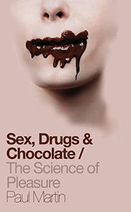 Sex, Drugs and Chocolate 