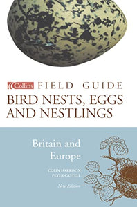 Bird Nests, Eggs and Nestlings of Britain and Europe 