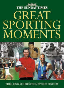 The Sunday Times Great Sporting Moments 