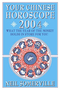 Your Chinese Horoscope for 2004 