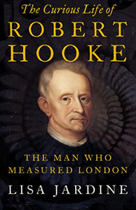 The Curious Life of Robert Hooke 