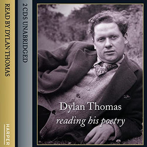 Dylan Thomas Reading His Poetry 