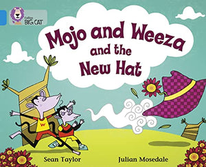 Mojo and Weeza and the New Hat 