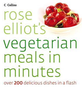 Rose Elliot’s Vegetarian Meals In Minutes 