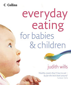 Everyday Eating for Babies and Children 