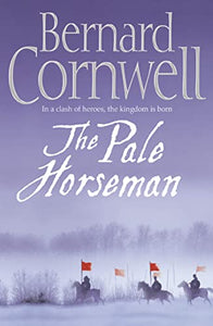 The Pale Horseman (The Last Kingdom Series, Book 2) 