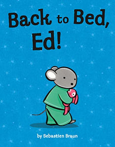 Back to Bed, Ed! 