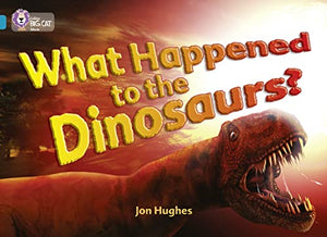 What Happened to the Dinosaurs? 