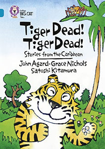 Tiger Dead! Tiger Dead! Stories from the Caribbean 