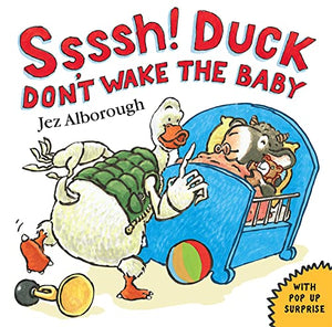 Ssssh! Duck Don't Wake the Baby 