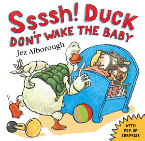 Ssssh! Duck Don’t Wake the Baby 